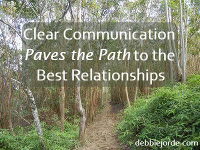 Clear Communication Creates the Path to the Best Relationships